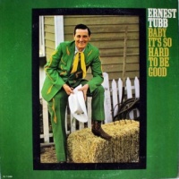 Ernest Tubb - Baby, It's So Hard To Be Good